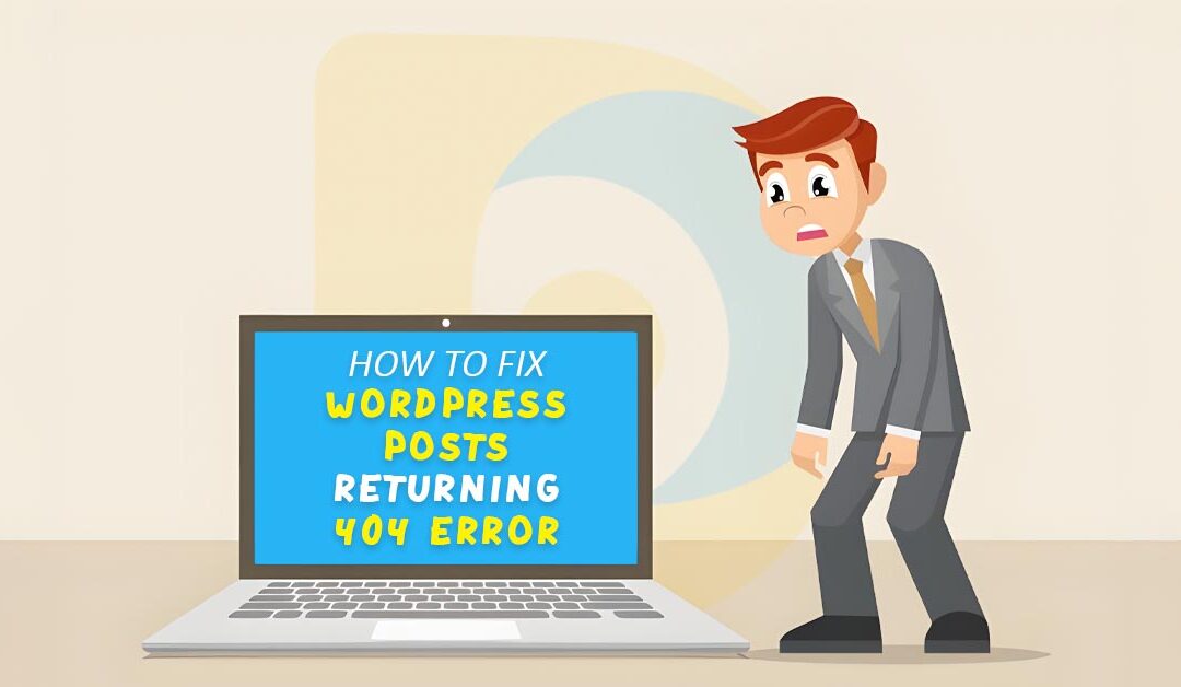 How to Fix WordPress Posts Returning 404 Error (Step by Step)